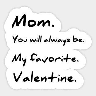 Mom favorite Valentine day shirt Sticker